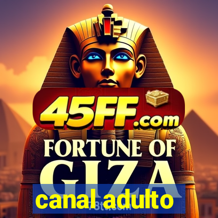 canal adulto